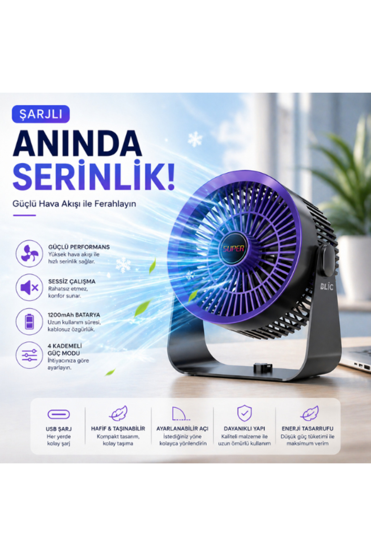 Ayarlanabilir Açılı Taşınabilir Masaüstü Vantilatörü – 1200 mAh Şarjlı Masa Fanı (4 Kademeli Güç Modu)